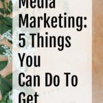 social media marketing 5 things you can do to get noticed-min