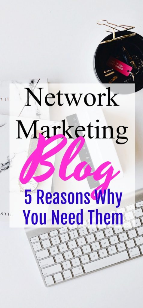 network marketing blog 5 reasons why you need them-min