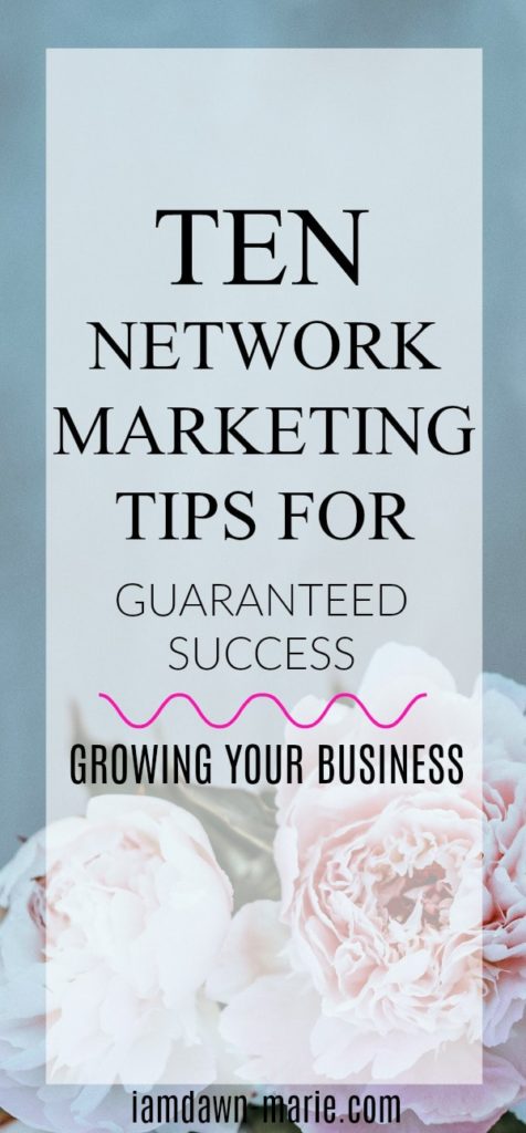 ten network marketing tips for guaranteed success growing your business-min