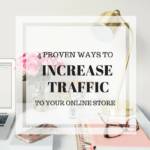 4 proven ways to increase traffic to your online store. If you have an eCommerce business or start up and you need customers then try these tried and tested strategies.