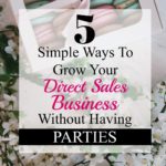 5 simple ways to grow your direct sales business without having parties-FB-min