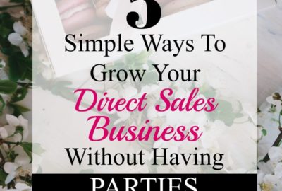 5 simple ways to grow your direct sales business without having parties-FB-min