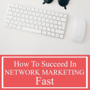 how to succeed in network marketing fast and grow your network marketing business so that you can get more leads, sales and reps and make more money