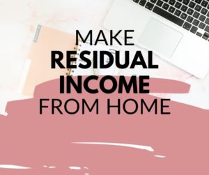 make residual income from home