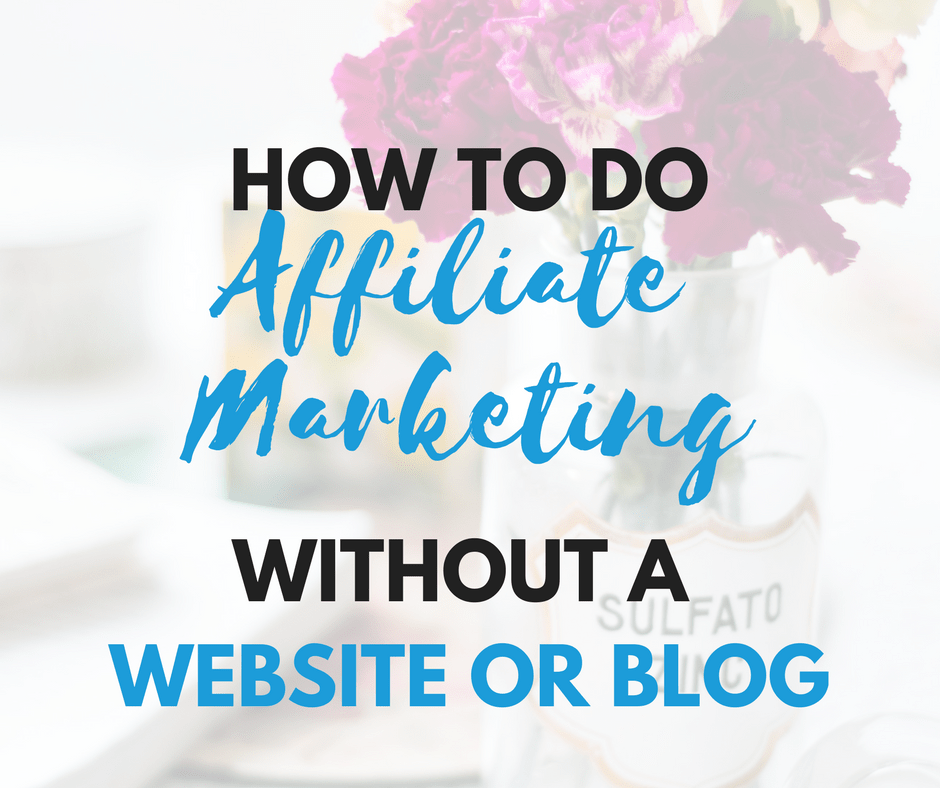 How to Do Affiliate Marketing Without a Website