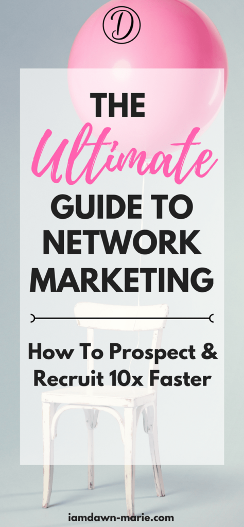 the ultimate guide to network marketing. how to prospect and recruit 10x faster. This is a super helpful guide to achieve network marketing success