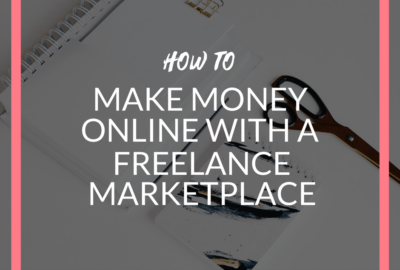 how to make money online with a freelance marketplace as a freelancer