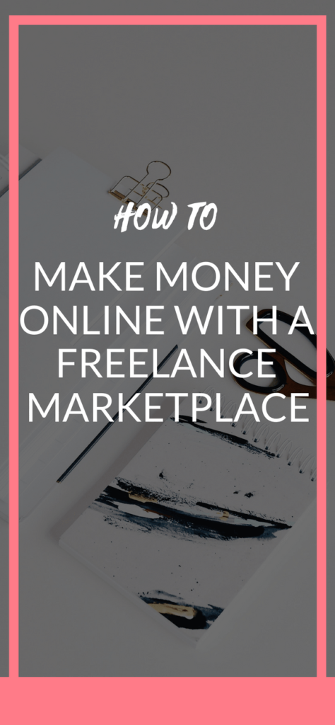 how to make money online as a freelancer with freelance marketplaces