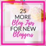 25 more blog tips for new bloggers pt 2 fb-min