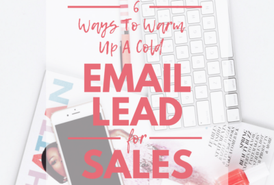 6 ways to warm up a cold email lead for sales how to create an email sales strategy from cold leads