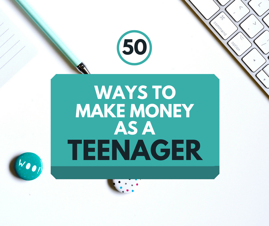 How To Make Money As A Teenager - 