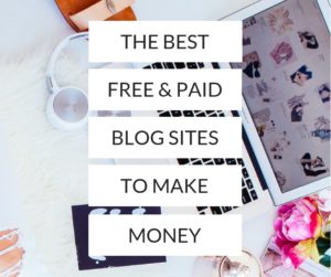 the best free and paid blog sites to make money