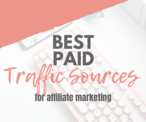 best paid traffic sources for affiliate marketing