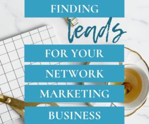 how to find leads for your network marketing business