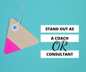 stand out as a coach or consultant