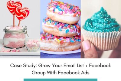 Facebook ads case study grow your email list and build your facebook group with facebook ads